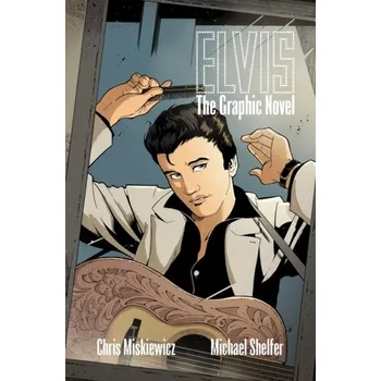 Komiks pro dospělé Elvis - Miskiewicz, Chris