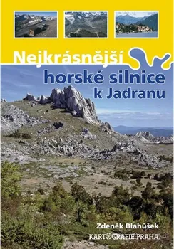 Nejkrásnější horské silnice k Jadranu - Zdeněk Blahůšek (2022, pevná)