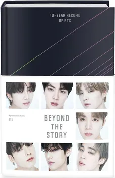 Literární biografie Beyond The Story: 10-Year Record Of BTS - BTS, Myeongseok Kang [EN] (2023, pevná)