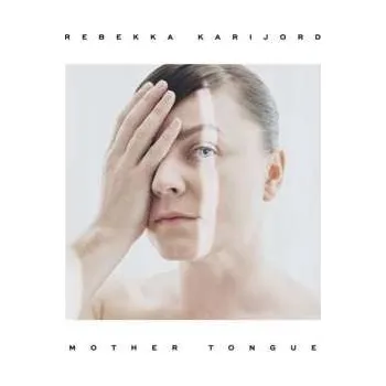 Zahraniční hudba CD Rebekka Karijord: Mother Tongue 2017