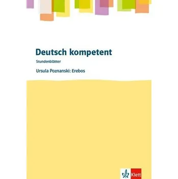 Německý jazyk Deutsch kompetent. Ursula Poznanski: Erebos. Kopiervorlagen mit Downloadpaket Klasse 7