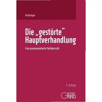 Die "gestörte" Hauptverhandlung - Artkämper, Heiko