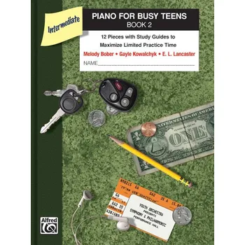 Piano for Busy Teens, Book 2 - 12 Pieces with Study Guides to Maximize Limited Practice Time - noty pro klavr 624173