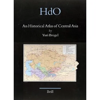 Cestování Historical Atlas of Central Asia – Yuri Bregel (EN)
