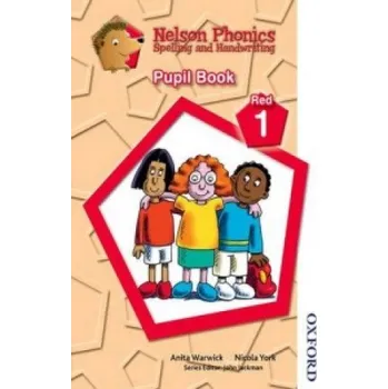 Cizí jazyk Nelson Phonics Spelling and Handwriting Pupil Book Red 1 – Anita Warwick (EN)