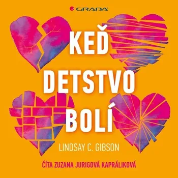 Keď detstvo bolí - Lindsay Gibson - audiokniha