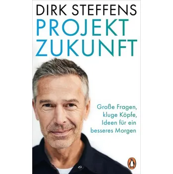 Projekt Zukunft - Dirk Steffens
