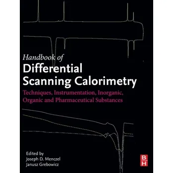 Handbook of Differential Scanning Calorimetry, Techniques, Instrumentation, Inorganic, Organic and Pharmaceutical Substances - Menczel and Grebowicz