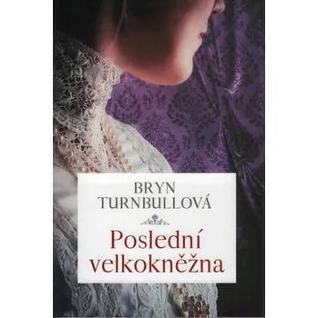 Poslední velkokněžna - Bryn Turnbullová (2022, pevná)