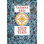 Tajemná růže – William Butler Yeats