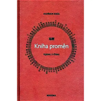 I-ťing: Kniha proměn - Král Oldřich (2008, pevná)