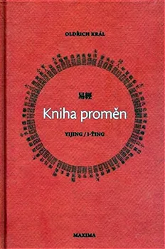 I-ťing: Kniha proměn - Král Oldřich (2008, pevná)