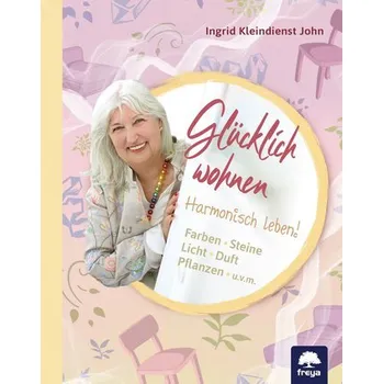Encyklopedie Glücklich wohnen - Kleindienst-John, Ingrid