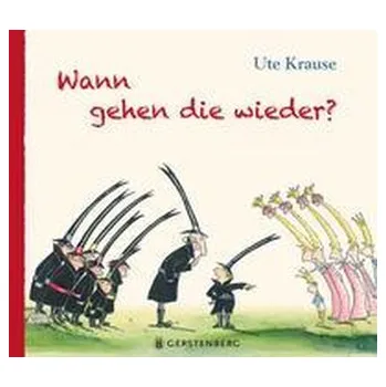 První čtění Wann gehen die wieder? - Krause, Ute [DE] (2022, Firma, Gerstenberg Verlag)
