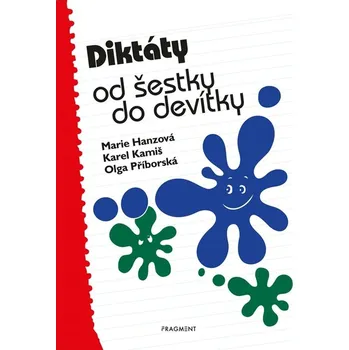 Diktáty od šestky do devítky - Marie Hanzová, Karel Kamiš, Olga Příborská - 978-80-253-6430-7