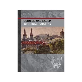 ROUDNICE NAD LABEM HISTORICKÉ PAMÁTKY