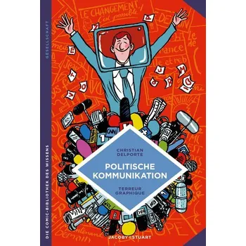 Komiks pro dospělé Politische Kommunikation - D'Almeida, Fabrice; Delporte, Christian