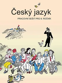 Český jazyk Český jazyk: pracovní sešit pro 9. ročník - Vladimíra Bičíková a kol. (2019, brožovaná)