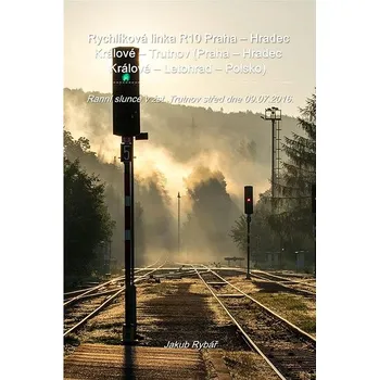 Kniha Rychlíková linka R10 Praha – Hradec Králové – Trutnov (Praha – Hradec Králové – Letohrad – Polsko) Ekniha
