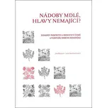 Nádoby mdlé, hlavy nemající? - Lucie Storchová, Jana Ratajová (2008, pevná)