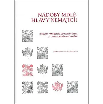 Nádoby mdlé, hlavy nemající? - Lucie Storchová, Jana Ratajová (2008, pevná)