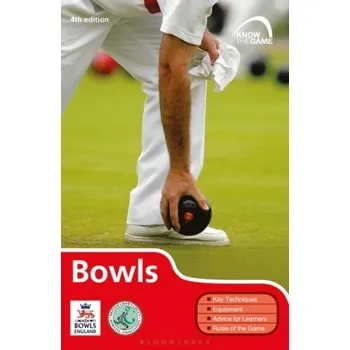 Bowls - English Bowling Association [EN] (2019, Brožovaná, Bloomsbury Publishing PLC)