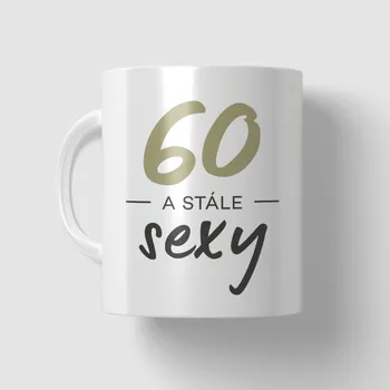Hrnek 60 a stále sexy