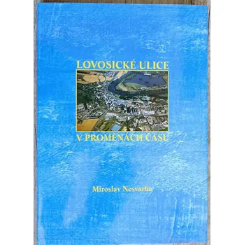 Cestování Lovosické ulice v proměnách času - Miroslav Nesvarba