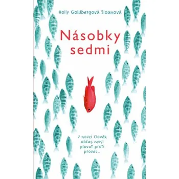 Násobky sedmi - Holly Goldbergová Sloaneová (2014, pevná) Násobky sedmi - Holly Goldbergová Sloaneová (2014, pevná)