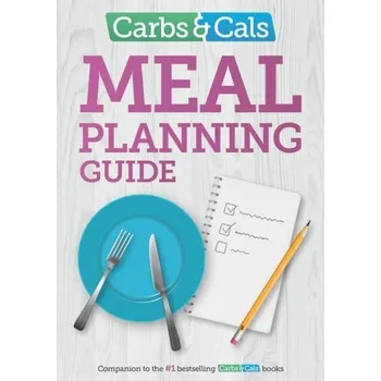 Carbs & Cals Meal Planning Guide - Cheyette, Chris; Balolia, Yello