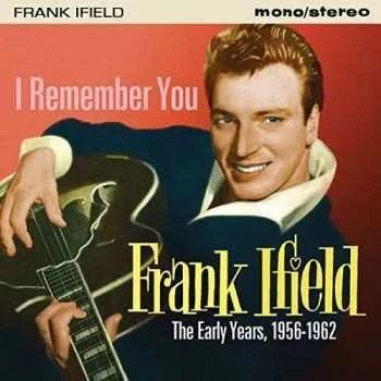 Zahraniční hudba CD Frank Ifield: I Remember You - The Early Years 1956-1962 2017