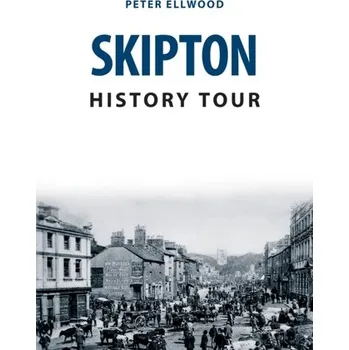 Skipton History Tour - Ellwood, Peter