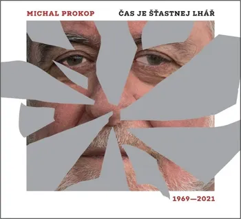 Česká hudba Čas je šťastnej lhář: 1969-2021 - Michal Prokop