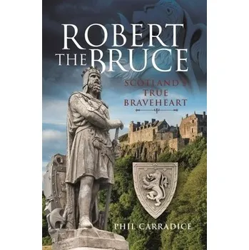 Robert the Bruce - Carradice, Phil