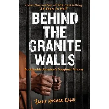 Behind the Granite Walls - Kane, Jamie Morgan