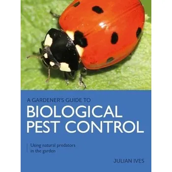 Cizojazyčná kniha Gardener's Guide to Biological Pest Control - Ives, Julian