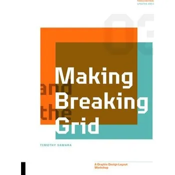 Umění Making and Breaking the Grid, Third Edition - Samara, Timothy