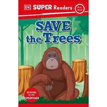 Anglický jazyk DK Super Readers Pre-Level Save the Trees - DK