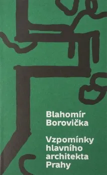 Umění Vzpomínky hlavního architekta Prahy - Blahomír Borovička (2023, pevná)