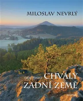 Literární cestopis Chvály Zadní země - Miloslav Nevrlý (2023, pevná)