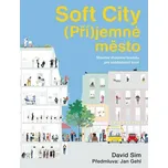 Soft City: (Pří)jemné město - David Sim…