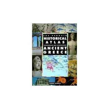 Penguin Historical Atlas of Ancient Greece - Morkot, Robert