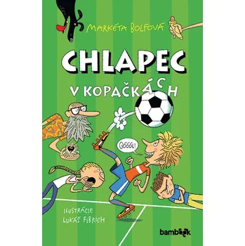 Chlapec v kopačkách - Markéta Bolfová [SK] (2023, pevná)