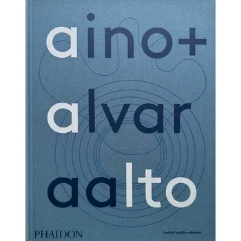 Cizojazyčná kniha Aino + Alvar Aalto: A Life Together – Heikki Aalto-Alanen