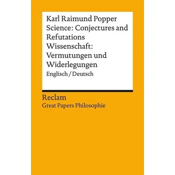 Science: Conjectures and Refutations / Wissenschaft: Vermutungen und Widerlegungen - Popper, Karl