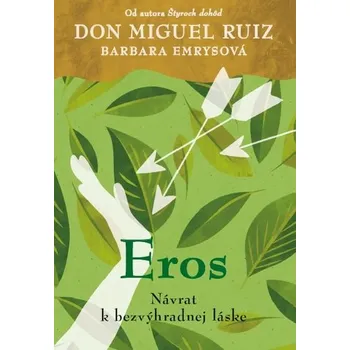 Osobní rozvoj Eros - Don Miguel Ruiz