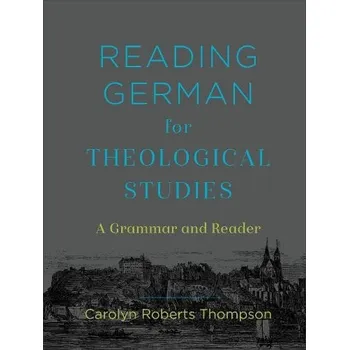 Cizojazyčná kniha Reading German for Theological Studies '- A Grammar and Reader - Thompson, Carolyn Roberts