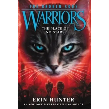 Warriors: The Broken Code #5: The Place of No Stars - Erin Hunter