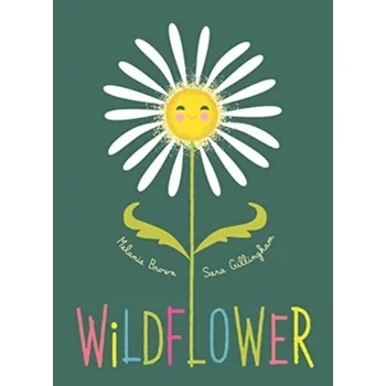 Wildflower - Brown, Melanie; Gannon, Louise