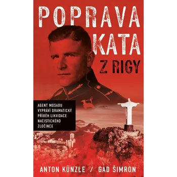 Poprava Kata z Rigy - Anton Künzle, Gad Šimron (2023, brožovaná)